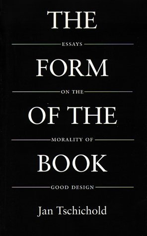 The Form of the Book: Essays on the Morality of Good Design