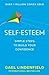 Self Esteem: Simple Steps to Build Your Confidence