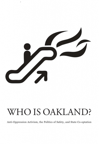 Who is Oakland?: Anti-Oppression Activism, the Politics of Safety, and State Co-optation