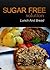 Sugar-Free Solution – Lunch and Bread Recipes – 2 book pack