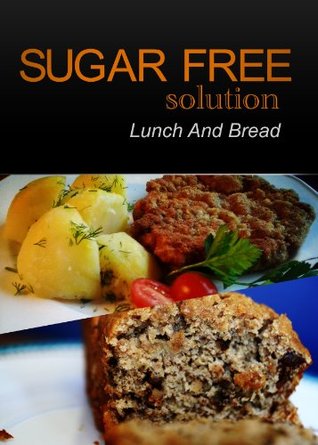 Sugar-Free Solution – Lunch and Bread Recipes – 2 book pack (Kindle Edition)