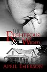 The Righteous and the Wicked by April Emerson