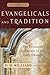 Evangelicals and Tradition (Evangelical Ressourcement) by D.H. Williams Evangelicals and Tradition (Evangelical Ressourcement) by D.H. Williams