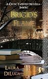 Brigid's Flame - Imbolc by Laura DeLuca Brigid's Flame - Imbolc by Laura DeLuca