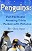 Penguins: Fun Facts and Amazing Trivia – Packed With Pictures