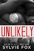 Unlikely by Sylvie Fox Unlikely by Sylvie Fox