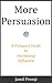 More persuasion: A compact guide to increasing influence.