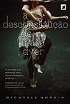 A Desconstrução de Mara Dyer by Michelle Hodkin