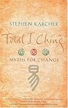 Total I Ching by Stephen Karcher