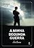 A Minha Segunda Guerra by João Barone