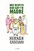 Más respeto que soy tu madre by Hernán Casciari Más respeto que soy tu madre by Hernán Casciari