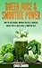 Green Juice & Smoothie Power by Chris Cannon