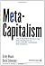 MetaCapitalism: The e-Business Revolution and the Design of 21st-Century Companies and Markets
