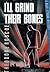 I’ll Grind Their Bones by Theodore Roscoe