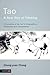 Tao - A New Way of Thinking: A Translation of the Tao Tê Ching with an Introduction and Commentaries