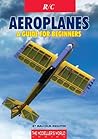 RC Aeroplanes - A Beginners Guide (The Modelers World Series)
