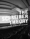 The Schreiber Theory: A Radical Rewrite of American Film History The Schreiber Theory: A Radical Rewrite of American Film History