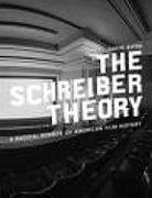 The Schreiber Theory: A Radical Rewrite of American Film History (Paperback)