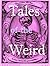 Tales of the Weird: Classic Stories of the Strange and Supernatural