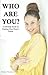 Who Are You? A Self Help Book on Finding Your Hearts Desire by Elena Flores
