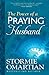 The Power of a Praying Husband by Stormie Omartian The Power of a Praying Husband by Stormie Omartian