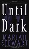 Until Dark by Mariah Stewart