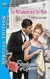 The Millionaire and the Mom by Patricia Kay