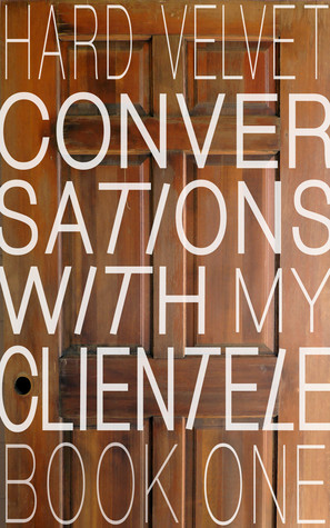 Conversations with My Clientele (Hard Velvet Book 1)