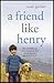 A Friend Like Henry - The Remarkable True Story Of An Autisti... by Nuala Gardner