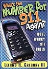 What's the Number For 911 Again? by Leland Gregory