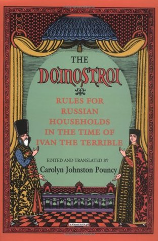 The "Domostroi": Rules for Russian Households in the Time of Ivan the Terrible (Paperback)