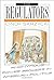 The Regulators: Anonymous Power Brokers in American Politics