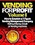 Vending for Profit volume #1 (Books On Vending Book 5)