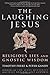 The Laughing Jesus: Religio...