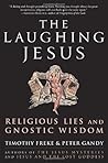 The Laughing Jesus: Religious Lies and Gnostic Wisdom