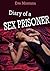 Diary of a sex prisoner