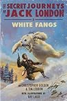 White Fangs (The Secret Journeys of Jack London, #3)