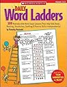 Daily Word Ladders: Grades 2-3: 100 Reproducible Word Study Lessons That Help Kids Boost Reading, Vocabulary, Spelling & Phonics Skills--Independently!