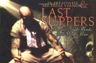 Last Suppers: Famous Final Meals from Death Row (Paperback)