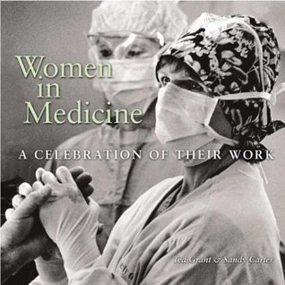 Women in Medicine: A Celebration of Their Work (Hardcover)