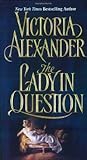 The Lady in Question by Victoria Alexander