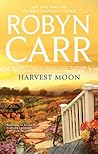 Harvest Moon by Robyn Carr Harvest Moon by Robyn Carr