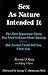 Sex As Nature Intended It: The Most Important Thing You Need to Know About Making Love, But No One Could Tell You Until Now (2nd Edition)