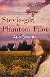Stevie-girl and the Phantom Pilot by Ann Swann