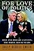 For Love of Politics: Bill and Hillary Clinton: The White House Years