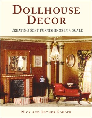 Dollhouse Decor: Creating Soft Furnishings in 1/12 Scale (Paperback)