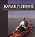 Kayak Fishing: The Ultimate...