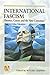 International Fascism by Roger Griffin