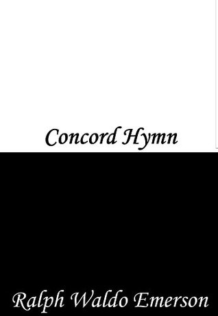 Concord Hymn by Ralph Waldo Emerson