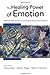 The Healing Power of Emotion: Affective Neuroscience, Development & Clinical Practice